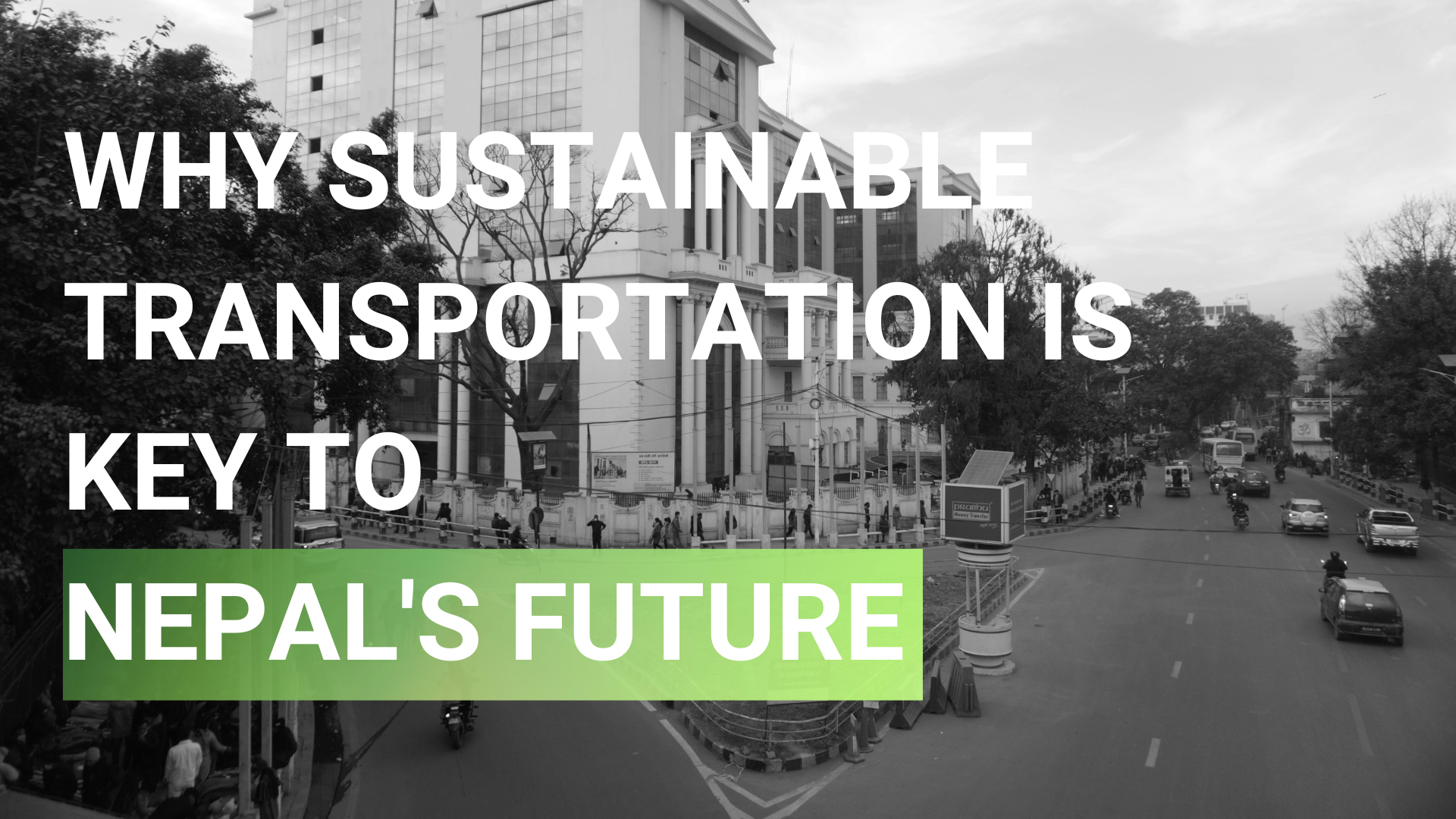 Why Sustainable Transportation is Key to Nepal's Future