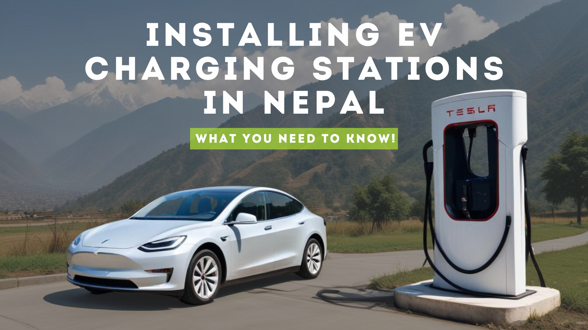 Basic Requirement for Installation of EV Charging Station in Nepal